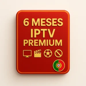 Assinatura IPTV Premium de 6 meses com canais HD, filmes, desporto e acesso total em Portugal